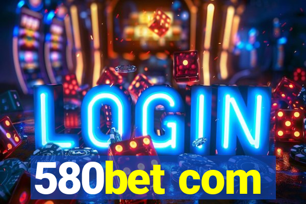 580bet com